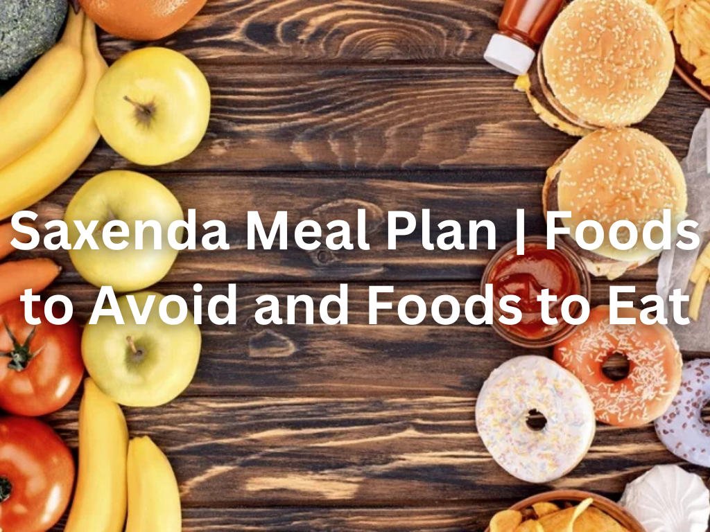 Saxenda Meal Plan | Foods to Avoid and Foods to Eat
